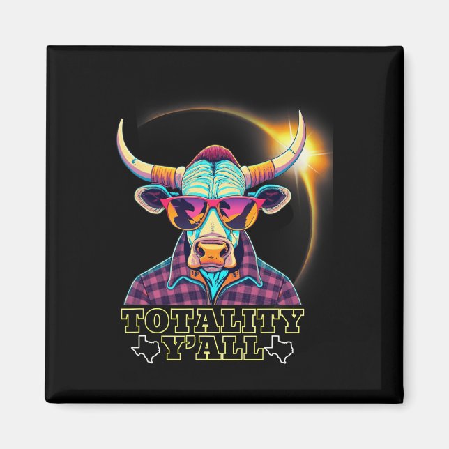 2024 Solar Eclipse 4.08.24 Totality Y#39;all  Magnet (Front)
