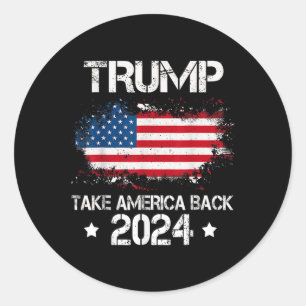 2024 Take America Back American Flag Election  Classic Round Sticker
