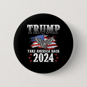 2024 Take America Back American Flag Trump 2024 2  Inch Round Button