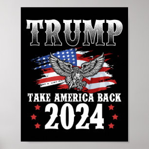 2024 Take America Back American Flag Trump 2024 2  Poster