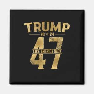 2024 Take America Back Election 47th President 202 Magnet
