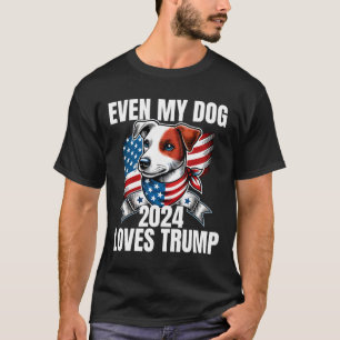 2024 Terrier Dog Usa Flag Even My Dog Loves Trump T-Shirt