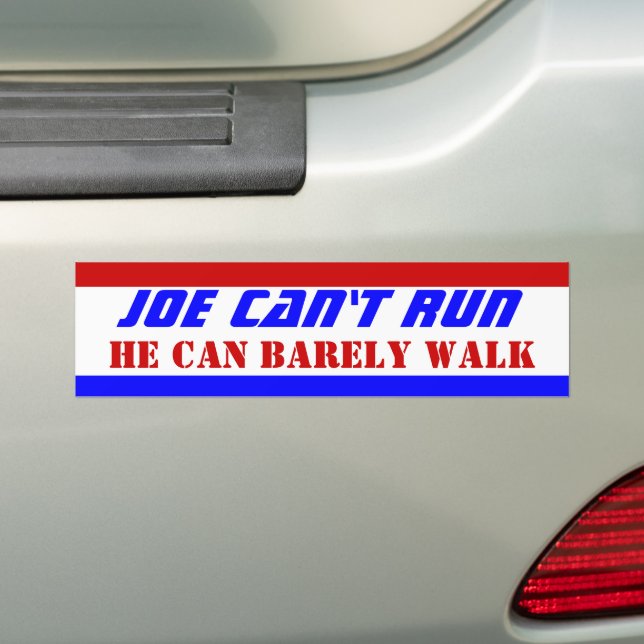 2024 The BIDENS Joe Can't Run He can barely walk Bumper Sticker (On Car)