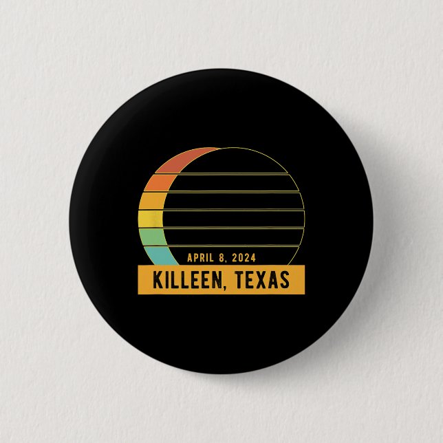 2024 Total Solar Eclipse In Killeen Texas  2 Inch Round Button (Front)