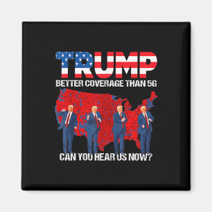 2024 Trump Better Coverage Than 5g Can You Hear Us Magnet