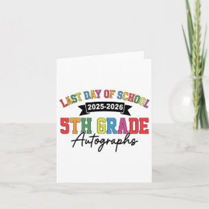 2025-2026 Last Day Of School Autograph 5th Grade G Card