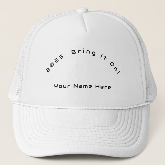 2025: Bring It On Your Name Here Custom White-Cap  Trucker Hat (Front)