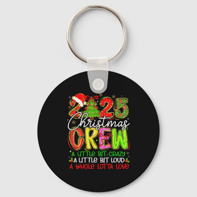 2025 Christmas Crew A Little Bit Crazy Loud Pajama Keychain (Front)