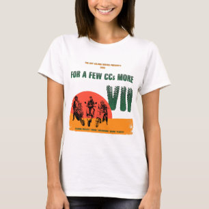 2025 For A Few CCs More VII T-Shirt