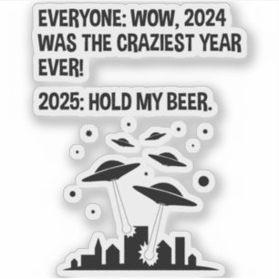 2025 Hold My Beer New Year's Day