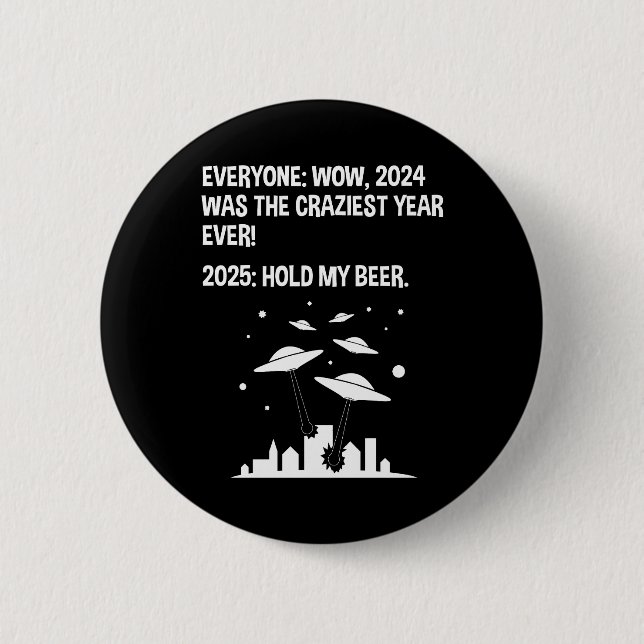 2025 Hold My Beer New Year's Day 2 Inch Round Button (Front)