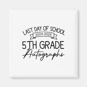 2025 Last Day Of School Autograph 5th Grade Gradua Magnet