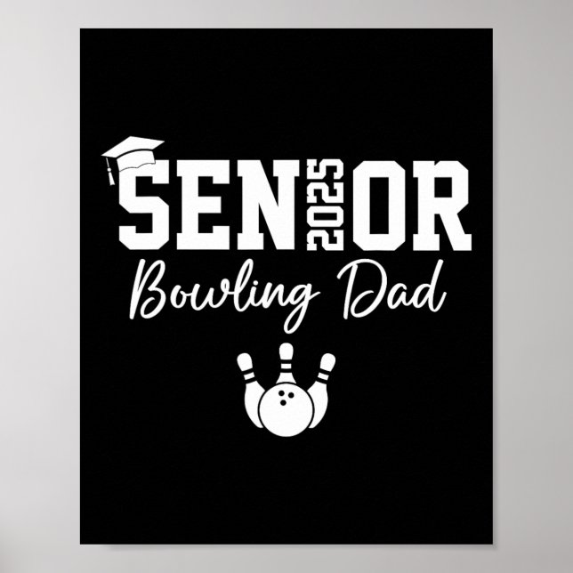 2025 Senior Bowling Dad Bowling Player Cl Of 2025  Poster (Front)