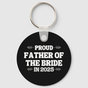 2025 Wedding Matching Proud Father Of The Bride Fr Keychain