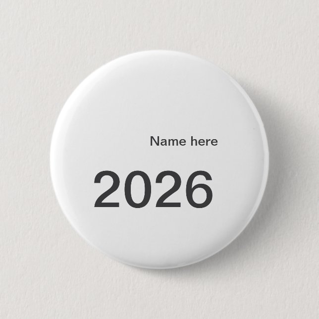 2026 2027 2028 name title here year bold letter  2 inch round button (Front)