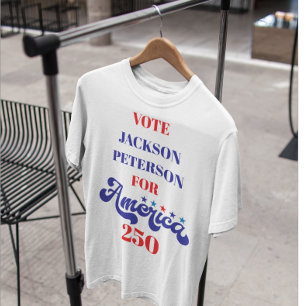 2026 America 250th Anniversary Political Campaign T-Shirt
