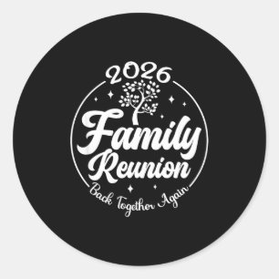 2026 Family Reunion Back Together Again Reunion Ma Classic Round Sticker