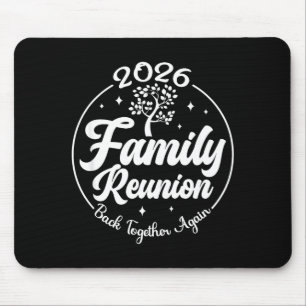 2026 Family Reunion Back Together Again Reunion Ma Mouse Pad