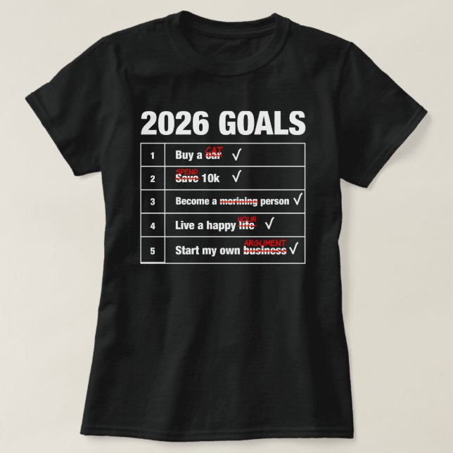 2026 Goals Funny List Meme - Cat Happy Argument Hu T-Shirt (Design Front)