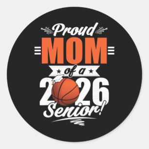 2026 Graduation Proud Mom Of A Basketball Senior _ Classic Round Sticker