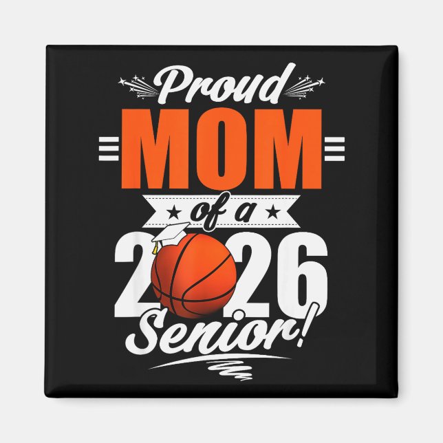 2026 Graduation Proud Mom Of A Basketball Senior  Magnet (Front)