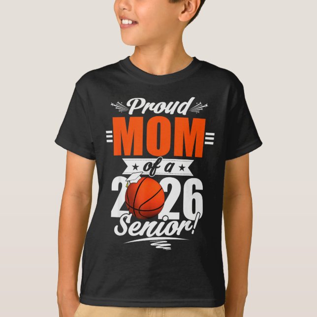 2026 Graduation Proud Mom Of A Basketball Senior  T-Shirt (Front)