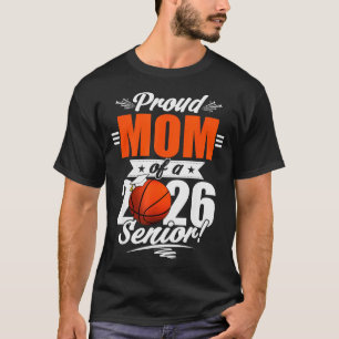2026 Graduation Proud Mom Of A Basketball Senior T-Shirt