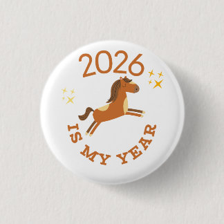 2026 Is My Year Cute Year of the Horse 1 Inch Round Button