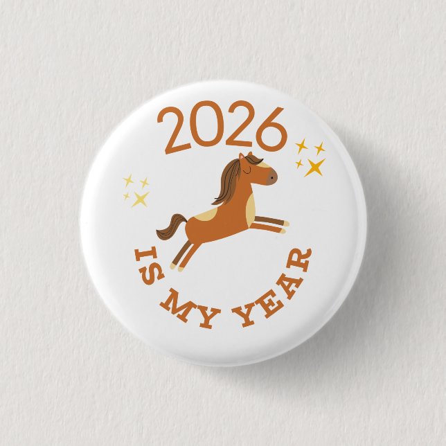 2026 Is My Year Cute Year of the Horse 1 Inch Round Button (Front)