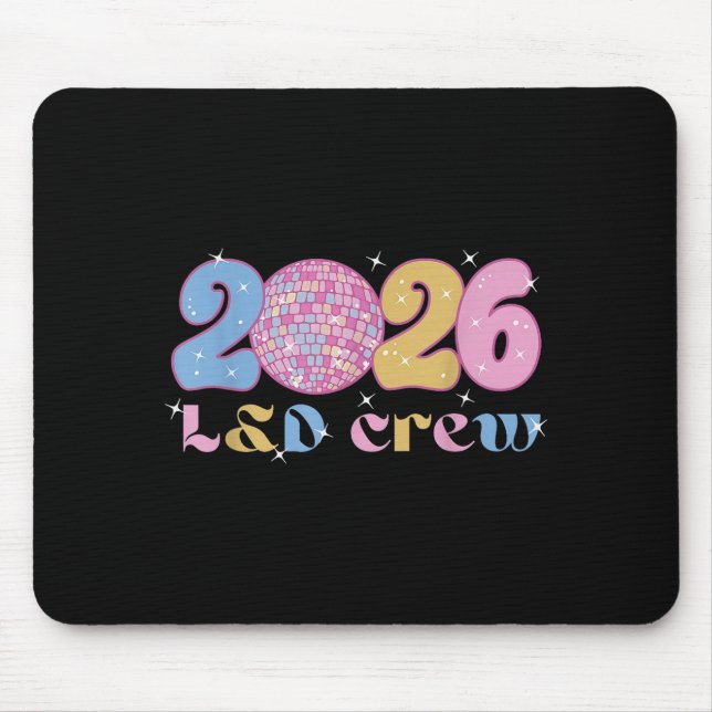2026 L&amp;d Crew New Years Eve Labor And Delivery Mouse Pad (Front)
