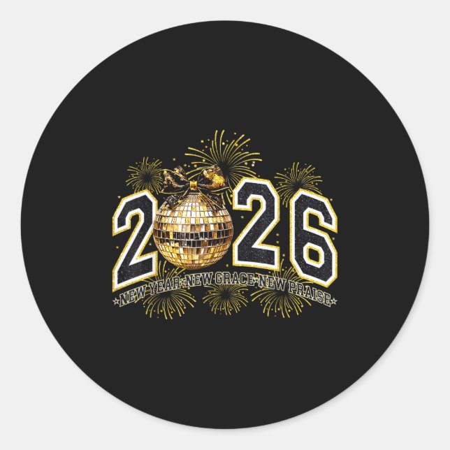 2026 New Year New Grace New Praise New Year's Eve  Classic Round Sticker (Front)