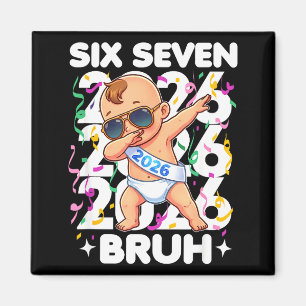 2026 New Years Baby Six Seven Bruh Funny Cool Dabb Magnet