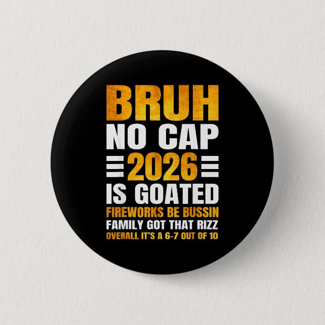 2026 New Year's Bruh No Cap Countdown Bussin Funny 2 Inch Round Button (Front)