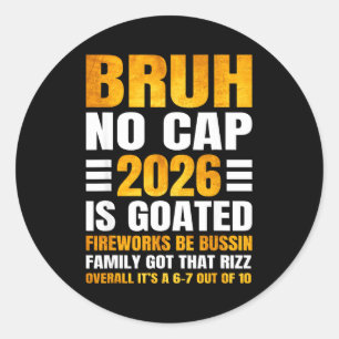 2026 New Year's Bruh No Cap Countdown Bussin Funny Classic Round Sticker
