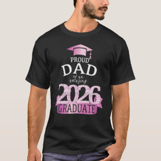 2026 Proud Dad Of The Graduate I Pink Celebration T-Shirt