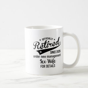 2026 retired under new management see wife for coffee mug