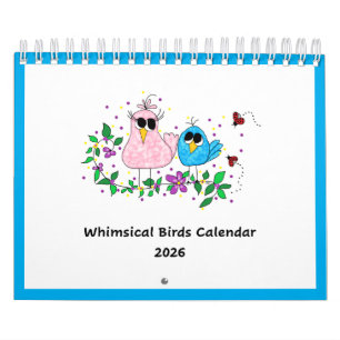 2026 Whimsical Birds Calendar . . .
