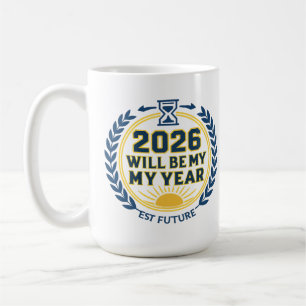 2026 Will Be My Year Coffee Mug