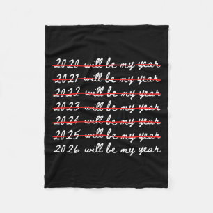 2026 Will Be My Year Funny Humor New Year Joke Quo Fleece Blanket