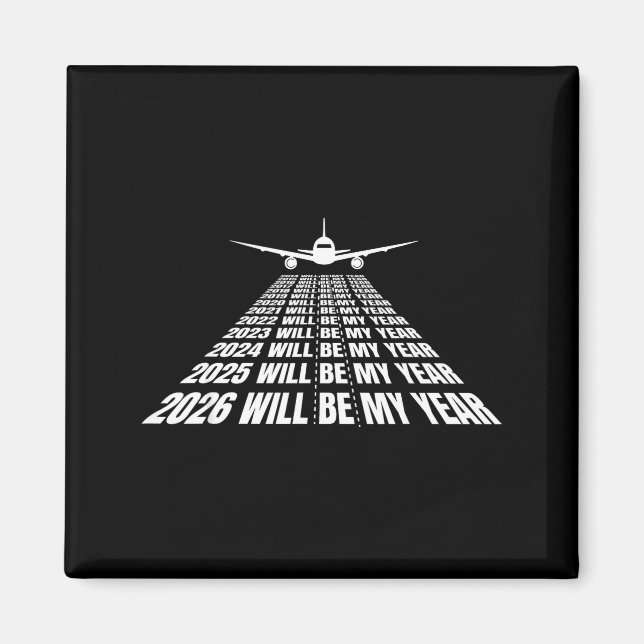 2026 Will Be My Year Funny Humor New Year Motivati Magnet (Front)