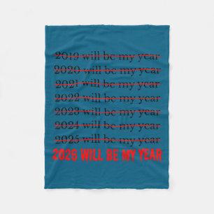 2026 Will Be My Year Funny Humor New Year Quote  Fleece Blanket