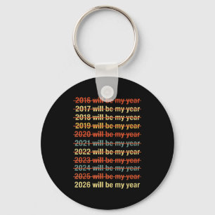 2026 Will Be My Year Funny Humor New Year Quote  Keychain