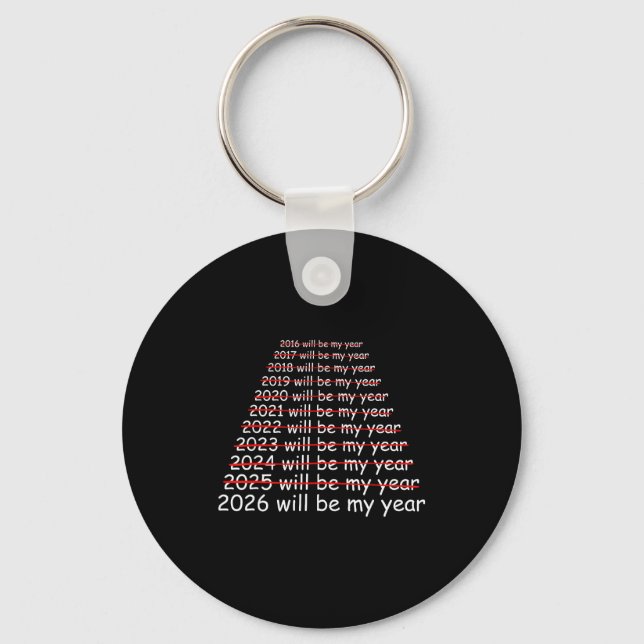 2026 Will Be My Year Funny Humor New Year Quote Me Keychain (Front)