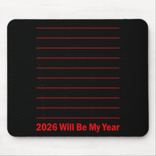 2026 Will Be My Year Funny Humor New Year Quote Me Mouse Pad