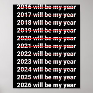 2026 Will Be My Year Funny Humor New Year Quote  Poster