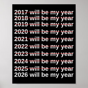 2026 Will Be My Year Funny Humor New Year.quote  Poster