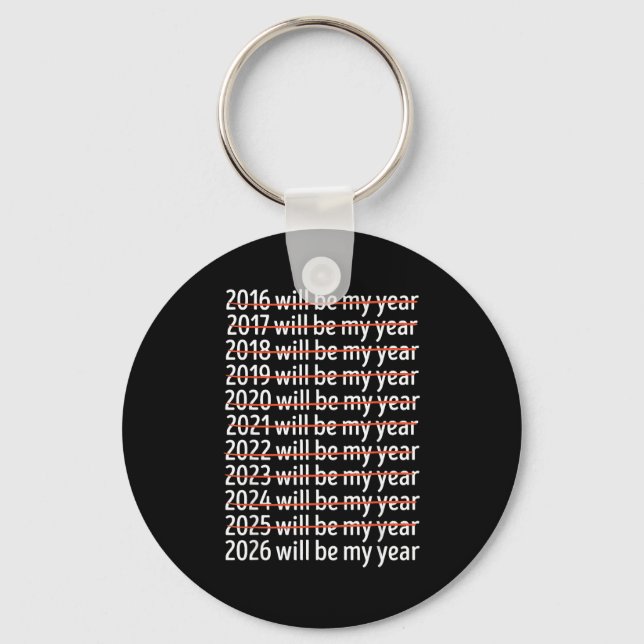 2026 Will Be My Year Funny Humor New Year Quote Re Keychain (Front)
