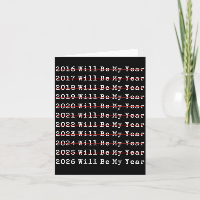 2026 Will Be My Year Funny New Year Quote Men Wome Card (Front)