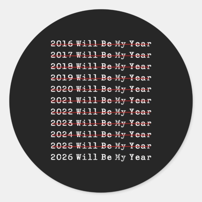 2026 Will Be My Year Funny New Year Quote Men Wome Classic Round Sticker (Front)