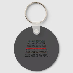 2026 Will Be My Year Funny New Years Eve Resolutio Keychain